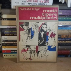 PETRACHE DRAGU - MODA , TIPARE , MULTIPLICARI , 1986 *