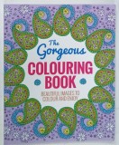 THE GORGEOUS COLOURING BOOK , BEAUTIFUL IMAGES TO COLOUR AND ENJOY , 2016 , O PAGINA DEJA COLORATA