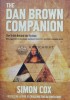 DAN BROWN COMPANION. The truth behind the fiction - 2006 - Simon Cox (W162)
