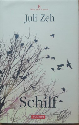 SCHILF - JULI ZEH (ED. POLIROM, 2008) foto