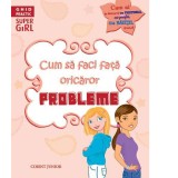 Cum să faci faţă oricăror probleme