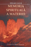 MEMORIA SPIRITUALA A MATERIEI-EDGAR CAYCE