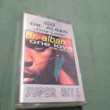 CASETA AUDIO DR.ALBAN-ONE LOVE RARA!!!! ORIGINALA