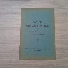 CATRE CEI CARI PLANG - C. W. Leadbeater - Editura Societatei Teosofice , 32 p.