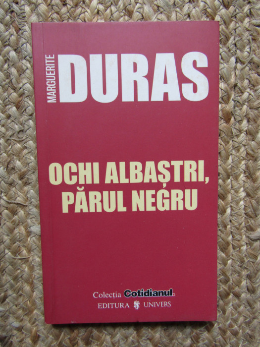 Marguerite Duras - Ochi albastri, parul negru