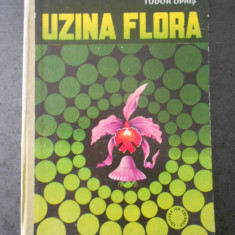 TUDOR OPRIS - UZINA FLORA (ilustratii color)