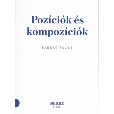 Poz&amp;iacute;ci&amp;oacute;k &amp;eacute;s kompoz&amp;iacute;ci&amp;oacute;k - Farkas Zsolt foto