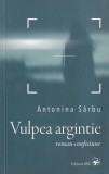 Roman "Vulpea argintie" de Antonina Sarbu, Editia 2018, Stare Buna, Brosat, 130 Pagini, Limba Romana