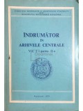 Maria Soveja - Indrumator in arhivele centrale, vol. I - partea a II-a (Editia: 1974)