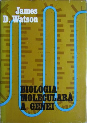 Biologia moleculara a genei- James D. Watson foto