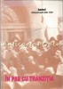 In Pas cu Tranzitia - Andrei Arhiepiscopul Alba Iuliei - Carte Religioasa, 1999, Ortodoxa, Editura Arhiepiscopiei, 263 Pagini
