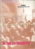 In Pas cu Tranzitia - Andrei Arhiepiscopul Alba Iuliei - Carte Religioasa, 1999, Ortodoxa, Editura Arhiepiscopiei, 263 Pagini