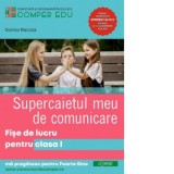 Supercaietul meu de Comunicare. Fise de lucru pentru clasa I