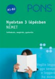 PONS Nyelvtan 3 l&eacute;p&eacute;sben N&Eacute;MET A1-B2 - Felfedez&eacute;s, meg&eacute;rt&eacute;s, gyakorl&aacute;s - Alke Hauschild