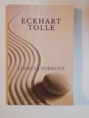 LINISTEA VORBESTE de ECKHART TOLLE , 2009 foto