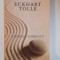 LINISTEA VORBESTE de ECKHART TOLLE , 2009