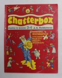 CHATTERBOX - PUPIL &#039;S BOOK 3- 4 by J.A HOLDERNESS , LIMBA ENGLEZA , MANUAL PENTRU CLASA IV-A , 1999 , * PREZINTA URME DE UZURA