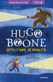 Hugo si Boone. Detectorul de monstri - Ellen Potter - Litera