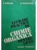 A. Ciocioc - Lucrari practice de chimie organica pentru licee (Editia: 1983)