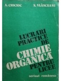 A. Ciocioc - Lucrări practice de chimie organică pentru licee (editia 1983)