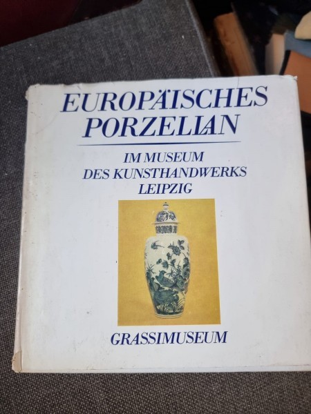 Dieter Gielke - Europaisches Porzellan im Museum des Kunsthandwerks Leipzig
