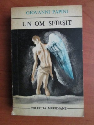 Giovanni Papini - Un om sfarsit (traducere de Stefan Augustin Doinas) foto