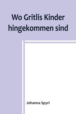 Wo Gritlis Kinder hingekommen sind; Geschichten f foto