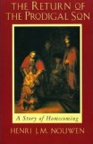 The Return of the Prodigal Son | Henri J. M. Nouwen