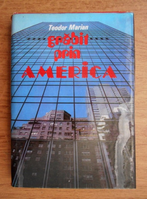 Teodor Marian - Grabit prin America (1979, editie cartonata) foto