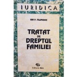 Ion P. Filipescu - Tratat de dreptul familiei (Editia: 1995)