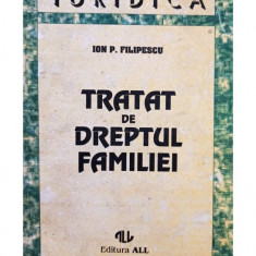 Ion P. Filipescu - Tratat de dreptul familiei (1995)