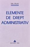 Cumpara ieftin Elemente de drept administrativ - 1999 - Emil Balan (BG127)