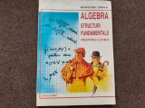 MARCEL TENA ALGEBRA STRUCTURI FUNDAMENTALE PENTRU LICEU