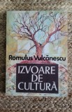 IZVOARE DE CULTURA -ROMULUS VULCANESCU