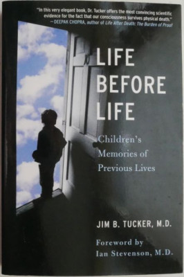 Life Before Life. Children&amp;#039;s Memories of Previous Lives &amp;ndash; Jim B. Tucker foto