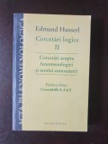 Edmund Husserl - Cercetari logice II. Cercetari asupra fenomenologiei si teoriei cunoasterii. Partea a doua. Cercetarile 3, 4 si 5