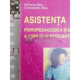 Asistenta psihopedagogica si medicala a copilului deficient fizic - 2000 - Constantin Albu ($Y69)