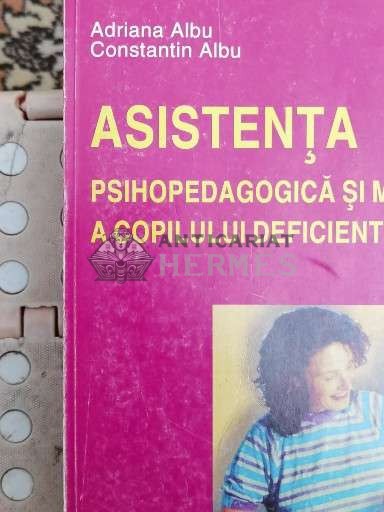 Asistenta psihopedagogica si medicala a copilului deficient fizic - 2000 - Constantin Albu ($Y69)