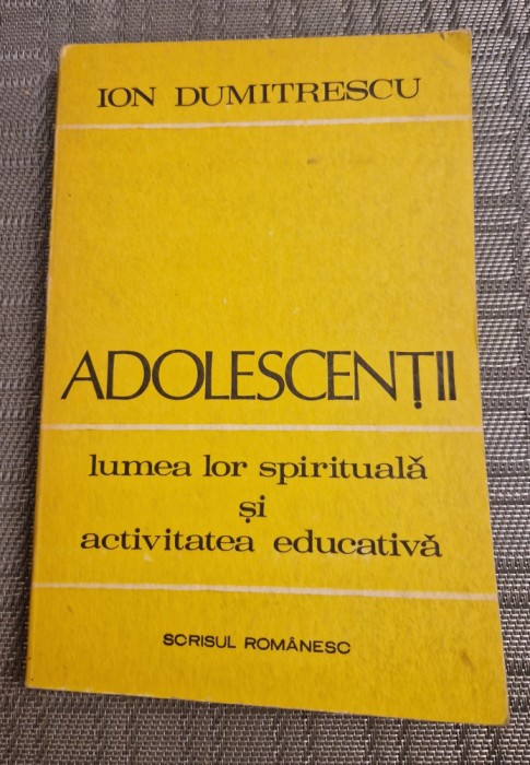 Adolescentii lumea lor spirituala activitatea educativa Dumitrescu autograf