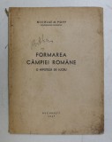 FORMAREA CAMPIEI ROMANE - O HIPOTEZA DE LUCRU de NICOLAE M. POPP , 1947