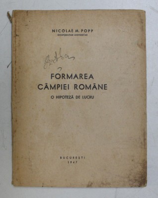 FORMAREA CAMPIEI ROMANE - O HIPOTEZA DE LUCRU de NICOLAE M. POPP , 1947 foto