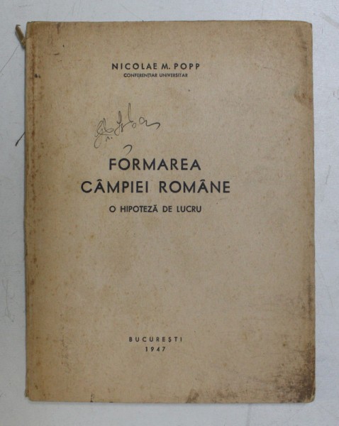 FORMAREA CAMPIEI ROMANE - O HIPOTEZA DE LUCRU de NICOLAE M. POPP , 1947