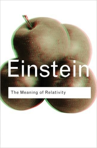 The Meaning of Relativity - Albert Einstein