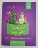 CE POTI FACE CU O CARTE - CAIET DE LECTURA SI SCRIERE CREATIVA , CLASA A VI -A de MARILENA SERBAN si MADALINA VINCENE , 2014