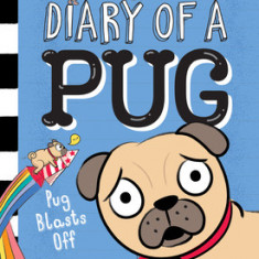Pug Blasts Off: A Branches Book (Diary of a Pug #1)