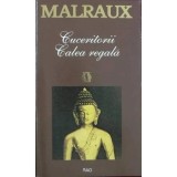 Andre Malraux - Cuceritorii. Calea regală