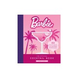 The Official Barbie Cocktail Book: 50 Dreamy Recipes for Inspired Entertaining