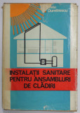 INSTALATII SANITARE DE CLADIRI,BUCURESTI 1980-LIVIU DUMITRESCU