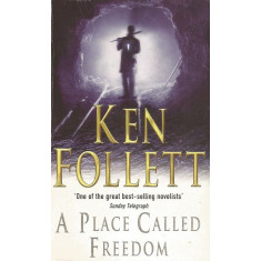 A Place Called Freedom - Ken Follett