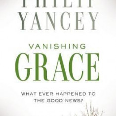 Vanishing Grace, Study Guide: Whatever Happened to the Good News?